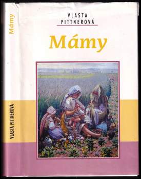 Vlasta Pittnerová: Mámy