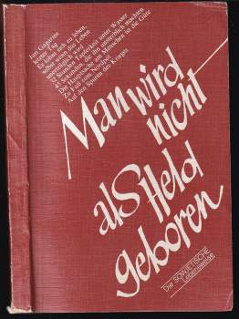 Man wird nicht als Held  geboren