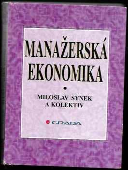 Manažerská ekonomika - Miloslav Synek (1996, Grada) - ID: 522459