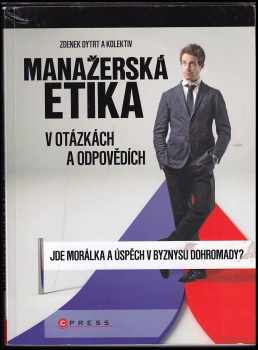Zdenek Dytrt: Manažerská etika v otázkách a odpovědích