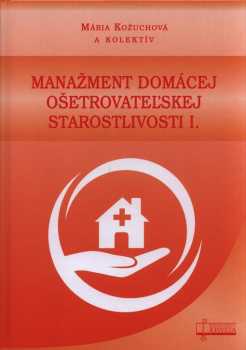 Manažment domácej ošetrovateľskej starostlivosti I