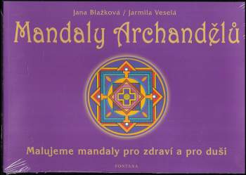 Mandaly archandělů : malujeme mandaly pro zdraví a pro duši