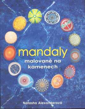 Natasha Alexander: Mandaly malované na kamenech