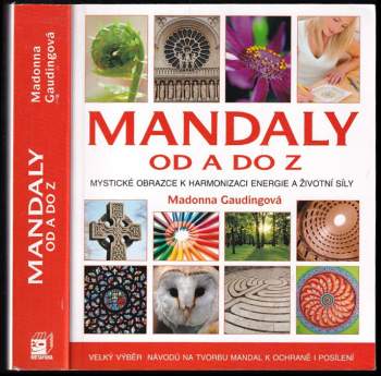 Mandaly od A do Z : posvátné obrazce k harmonizaci energie a životní síly
