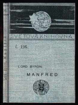 Manfred : báseň dramatická - George Gordon Byron Byron (1901, nákladem J. Otty) - ID: 622525