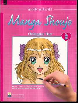Christopher Hart: Manga shoujo 2 : všechno, co potřebujete ke kreslení nejoblíbenějšího stylu mangy