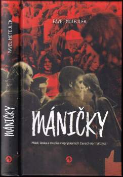 Pavel Motejlek: Máničky