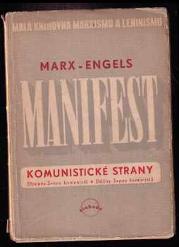 Karl Marx: Manifest komunistické strany ; Stanovy Svazu komunistů ; Dějiny Svazu komunistů