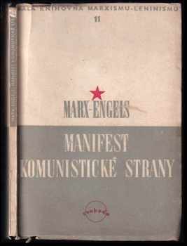 Manifest Komunistické strany : stanovy Svazu komunistů : dějiny Svazu komunistů - Karl Marx, Friedrich Engels (1949, Svoboda) - ID: 244981