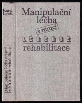 Karel Lewit: Manipulační léčba v rámci léčebné rehabilitace