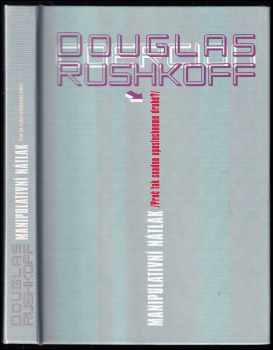 Douglas Rushkoff: Manipulativní nátlak