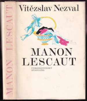 Manon Lescaut - hra o 7 obrazech podle románu Abbé Prévosta : hra o sedmi obrazech - Vítězslav Nezval, Antoine François Prévost (1977, Československý spisovatel) - ID: 512419