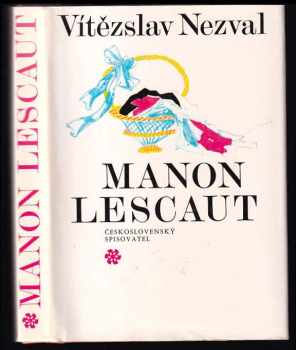 Manon Lescaut : hra o sedmi obrazech podle románu abbé Prévosta - Vítězslav Nezval (1990, Československý spisovatel) - ID: 940178