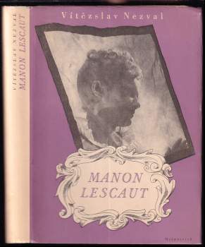 Manon Lescaut : hra o sedmi obrazech podle románu abbé Prévosta - Vítězslav Nezval, Antoine François Prévost (1947, Melantrich) - ID: 809639