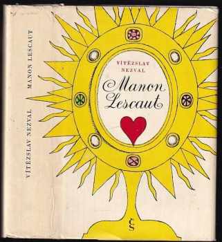 Manon Lescaut : hra o sedmi obrazech podle románu abbé Prévosta - Vítězslav Nezval, Antoine François Prévost (1968, Československý spisovatel) - ID: 752658