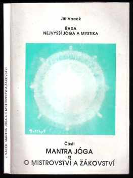 Jiří Vacek: Mantra jóga ; O mistrovství a žákovství