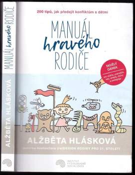 Alžběta Hlásková: Manuál hravého rodiče, aneb, 200 snadných tipů, jak předejít konfliktům s dětmi