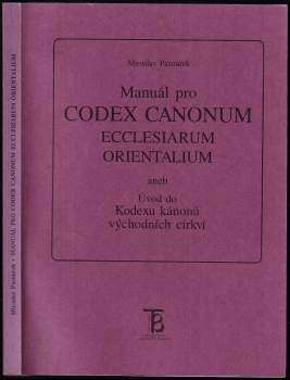 Miroslav Pazourek: Manuál pro Codex canonum ecclesiarum orie[n]talium, aneb, Úvod do Kodexu kánonů východních církví