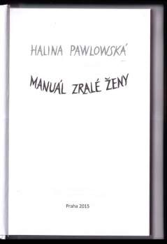 Halina Pawlowská: Manuál zralé ženy