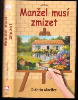 Cathrin Moeller: Manžel musí zmizet