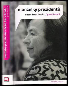 Manželky prezidentů : deset žen z Hradu