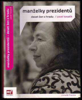 Pavel Kosatík: Manželky prezidentů
