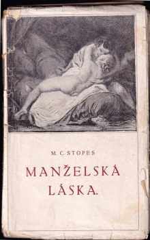 Marie Charlotte Carmichael Stopes: Manželská láska