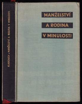 Manželství a rodina v minulosti - Jiří Klabouch (1962, Orbis) - ID: 777893