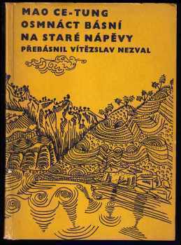 Mao Ce-Tung - Osmnáct básní na staré nápěvy - Zedong Mao (1958, Československý spisovatel) - ID: 539702