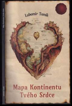 Lubomír Tomik: Mapa kontinentu tvého srdce