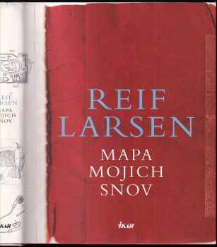 Reif Larsen: Mapa mojich snov