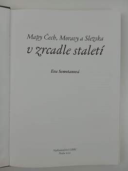 Eva Semotanová: Mapy Čech, Moravy a Slezska v zrcadle staletí