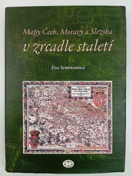 Mapy Čech, Moravy a Slezska v zrcadle staletí