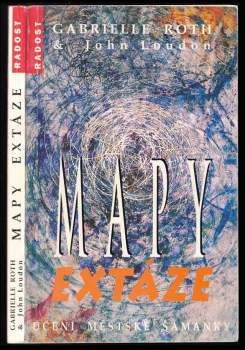 Gabrielle Roth: Mapy extáze
