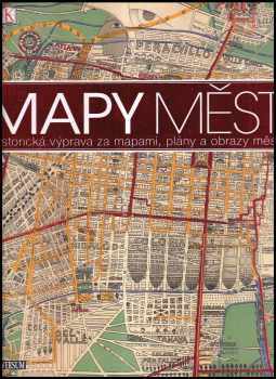 Andrew Heritage: Mapy měst - historická výprava za mapami, plány a obrazy měst