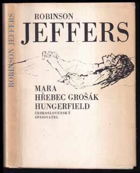 Robinson Jeffers: Mara, Hřebec Grošák, Hungerfield