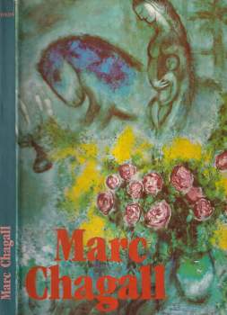 Marc Chagall : [monografie s ukázkami z malířského díla] - Marc Chagall, François Le Targat, Francois Targat (1987, Odeon) - ID: 759915