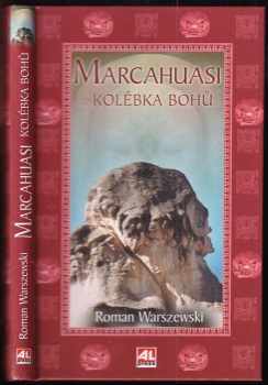 Roman Warszewski: Marcahuasi : kolébka bohů