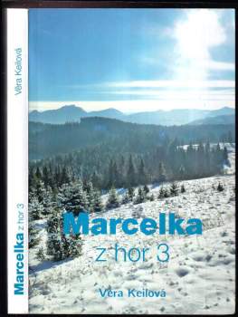 Věra Keilová: Marcelka z hor 3