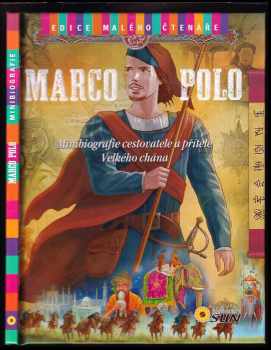 Marco Polo : minibiografie cestovatele a přítele Velkého chána