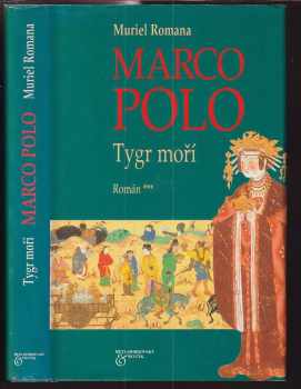 Muriel Romana: Marco Polo : Tygr moří
