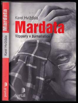 Mardata : vzpoury v žurnalistice : dějiny rozhovoru a další texty o médiích 2006-2011