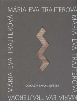Mária Eva Trajterová, odkaz v znaku svetla