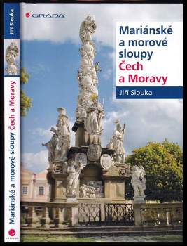 Jiří Slouka: Mariánské a morové sloupy Čech a Moravy