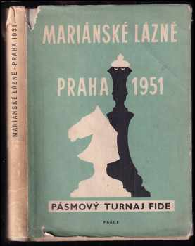 Mariánské Lázně - Praha 1951 - Pásmový turnaj FIDE : Mezin. kvalifikační turnaj 1. etapy v soutěži o mistrovství světa 1954