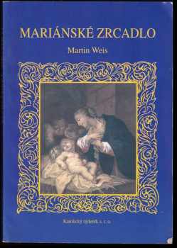 Martin Weis: Mariánské zrcadlo