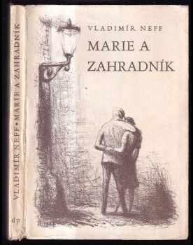 Marie a zahradník - Vladimír Neff (1945, Družstevní práce) - ID: 737416