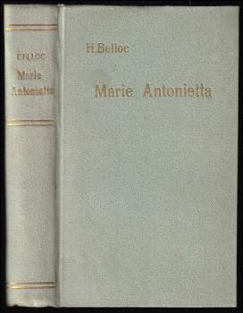 Hilaire Belloc: Marie Antoinetta