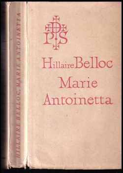 Hilaire Belloc: Marie Antoinetta