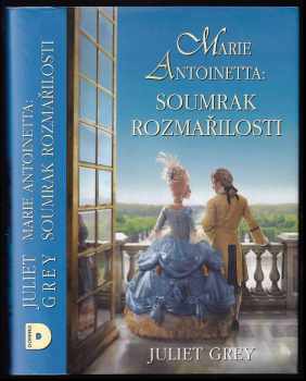 Juliet Grey: Marie Antoinetta